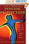 Psychic Protection: Creating Positive Energies For People And Places