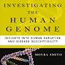 Investigating the Human Genome: Insights into Human Variation and Disease Susceptibility