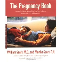 The Pregnancy Book: Month-by-Month, Everything You Need to Know From America's Baby Experts