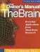 The Owner's Manual for the Brain: Everyday Applications from Mind-Brain Research [OWNERS MANUAL FOR BRAIN 3/]