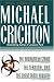 Search : Three Complete Novels: The Andromeda Strain, The Terminal Man, and The Great Train Robbery