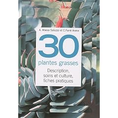 30 plantes grasses : Description, soins et culture, fiches pratiques