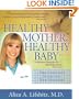 Healthy Mother, Healthy Baby: The Complete Guide for New Mothers