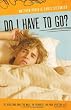 Do I Have to Go? 101 Questions About the Mass, the Eucharist, and Your Spiritual Life