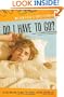 Do I Have to Go? 101 Questions About the Mass, the Eucharist, and Your Spiritual Life