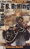Blues Boy: The Life and Music of B. B. King (American Made Music Series)