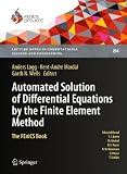 Automated Solution of Differential Equations by the Finite Element Method: The FEniCS Book (Lecture Notes in Computational Science and Engineering)