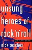 Unsung Heroes of Rock n Roll: The Birth of Rock in the Wild Years Before Elvis