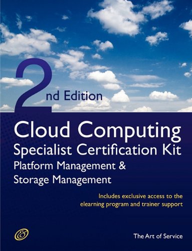 Cloud Computing PaaS Platform and Storage Management Specialist Level Complete Certification Kit - Platform as a Service Study Guide Book and Online ... Certification Specialist - Second Edition