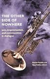 The other side of nowhere : jazz, improvisation, and communities in dialogue