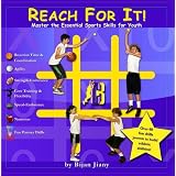 Reach For It: Master the Essential Sports Skills for Youthby Bijan Jiany