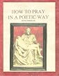 How To Pray in a Poetic Way