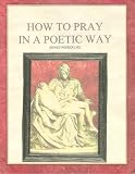 How To Pray in a Poetic Way