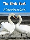 The Birds Book - A Smarty-Pants Children's Picture Book (A Smarty-Pants Series)