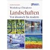 Workshop �lmalerei Landschaften: Von klassisch bis modern