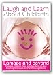 Laugh and Learn About Childbirth - Lamaze and Beyond