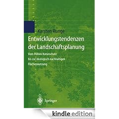 Entwicklungstendenzen der Landschaftsplanung: Vom fr�hen Naturschutz bis zur �kologisch nachhaltigen Fl�chennutzung