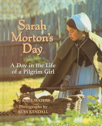 Sarah Morton's Day: A Day in the Life of a Pilgrim Girl (Blue Ribbon Books (Prebound))