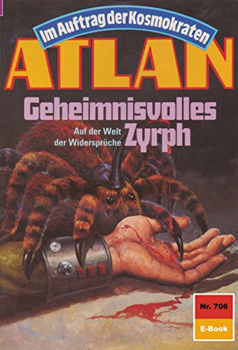Atlan 706: Geheimnisvolles Zyrph (Heftroman): Atlan-Zyklus 