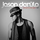 Whatcha Say EP