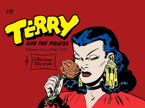 Terry and Pirates the George Wunder Years: Volume 1 (1946-1948) (Terry and the Pirates)