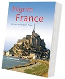 Pilgrim France : shrines and pilgrim places