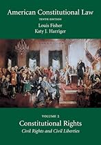 American Constitutional Law, Volume Two: Constitutional Rights: Civil Rights and Civil Liberties, Tenth Edition