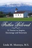 Father Beloved: 52 Stories to Inspire, Encourage and Entertain