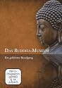 Das Buddha-Museum - Ein gef&uuml;hrter Rundgang