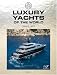 Luxury Yachts of the World 2010: v. 3 - Superyachts