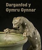 Darganfod y Gymru gynnar