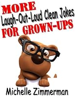 MORE Laugh-Out-Loud Clean Jokes for Grown-Ups