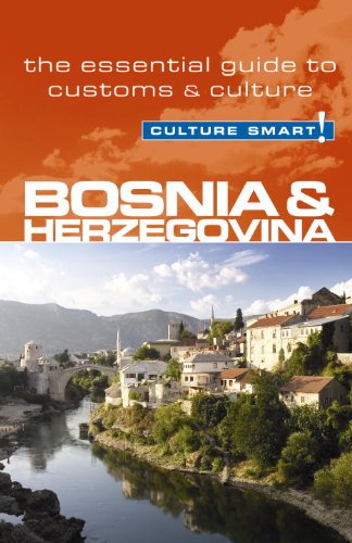 Bosnia & Herzegovina - Culture Smart!: The Essential Guide to Customs & Culture