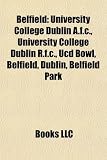 Belfield: University College Dublin A.f.c., University College Dublin R.f.c., Ucd Bowl, Belfield, Dublin, Belfield Park