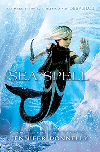 Waterfire Saga, Book Four:  Sea Spell: Deep Blue Novel, A