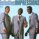 Definitive Impressions Vol.1: Defining Moments in 60's Soul from Chicago's Greatest Group