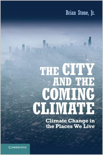 The city and the coming climate : climate change in the places we live