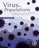 Virus as populations : composition, complexity, dynamics, and biological implications
