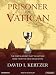 Books : Prisoner of the Vatican (Library Edition): The Popes' Secret Plot to Capture Rome from the New Italian State
