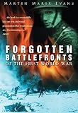 Forgotten battlefronts of the First World War