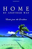 Home by Another Way: Notes from the Caribbean