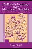 Children s Learning From Educational Television: Sesame Street and Beyond (LEA s Communication Series)