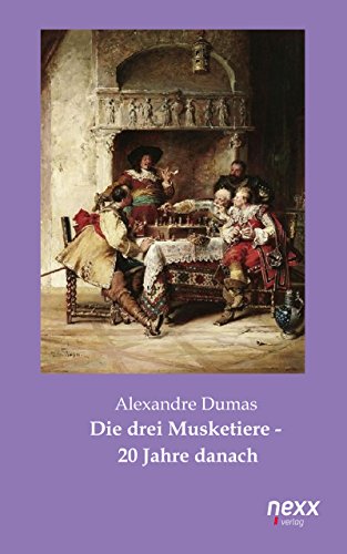 Die drei Musketiere - 20 Jahre danach (German Edition)