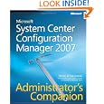 Microsoft® System Center Configuration Manager 2007 Administrator's Companion