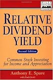 Relative Dividend Yield: Common Stock Investing for Income and Appreciation (Frontiers in Finance Series)