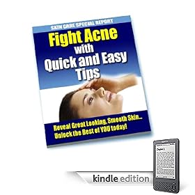 Fight Acne with Quick and Easy Tips - Skin Care Special Report