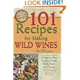 101 Recipes for Making Wild Wines at Home: A Step-by-Step Guide to Using Herbs, Fruits, and Flowers (Back to Basics Cooking) Best Price