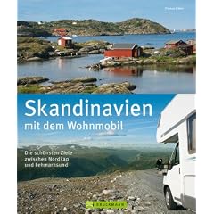 Skandinavien mit dem Wohnmobil: Die sch�nsten Ziele zwischen Nordkap und Fehmarnsund