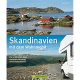 Skandinavien mit dem Wohnmobil: Die sch�nsten Ziele zwischen Nordkap und Fehmarnsundvon "Thomas Kliem"
