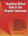 Teaching Gifted Kids in the Regular Classroom: Strategies and Techniques Every Teacher Can Use to Meet the Academic Needs of the Gifted and Talented (Revised and Updated Edition)